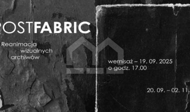 Postfabric – zapraszamy na wernisaż